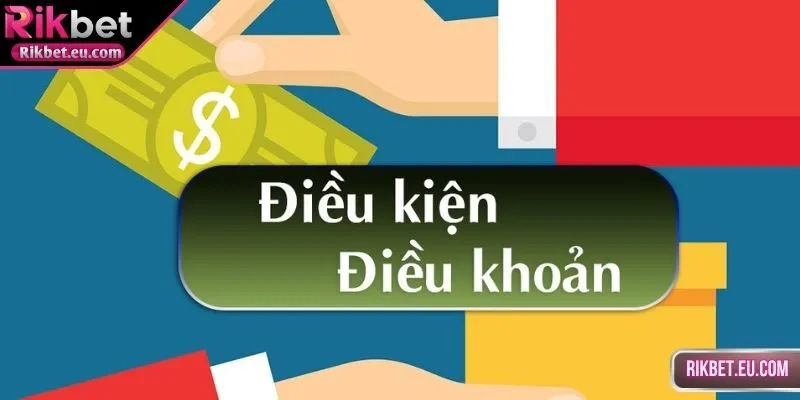 Điều khoản và điều kiện ảnh hưởng đến vấn đề gì?